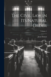 Civil Law in Its Natural Order; Volume 1