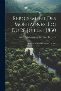 Reboisement Des Montagnes, Loi Du 28 Juillet 1860