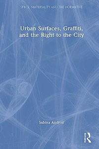 Urban Surfaces, Graffiti, and the Right to the City