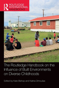 The Routledge Handbook on the Influence of Built Environments on Diverse Childhoods