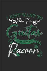 I Just Want To Play The Guitar And Pet My Racoon