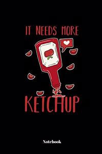 It Needs More Ketchup