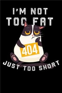 I'm Not Too Fat Just Too Short