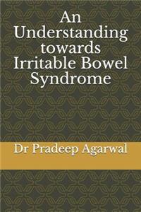 Understanding towards Irritable Bowel Syndrome