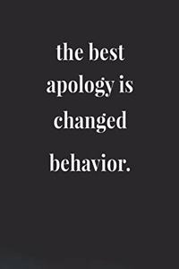 The Best Apology Is Change Behavior