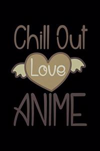 Chill Out And Love Anime: Handwriting Practice Journal