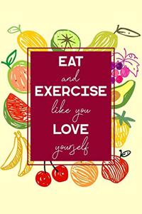 Eat and Exercise Like You Love Yourself