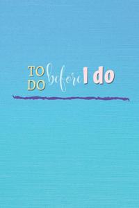 To Do Before I Do