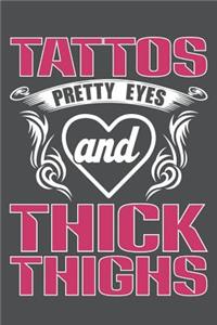 Tattos Pretty Eyes And Thick Thighs