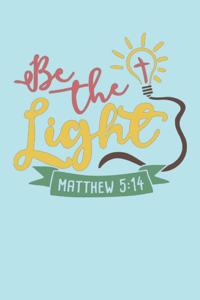 Be The Light - Matthew 5-14