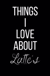 Things I Love About Latte's
