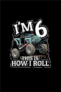 I'M 6 This Is How I Roll