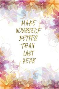 Make Yourself Better Than Last Year