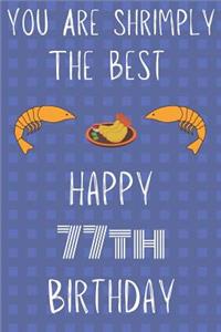 You Are Shrimply The Best Happy 77th Birthday