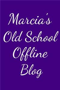 Marcia's Old School Offline Blog