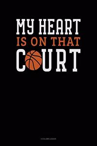 My Heart Is On That Court: 5 Column Ledger