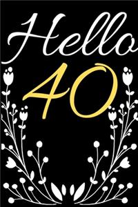 Hello Forty Notebook: Lined Notebook Journal To Write In - 120 Pages - (6 x 9 inches)