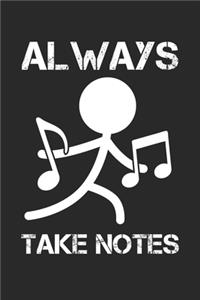 Always Take Notes