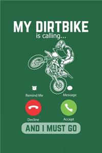 My Dirtbike Is Calling And I Must Go