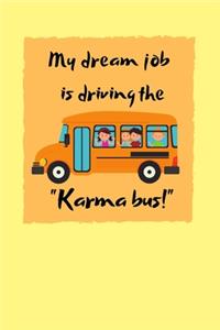 My dream job is driving the 