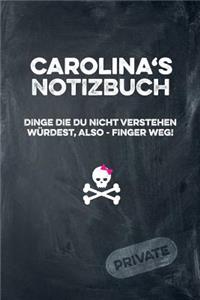 Carolina's Notizbuch Dinge Die Du Nicht Verstehen Würdest, Also - Finger Weg!