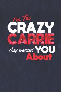 I'm The Crazy Carrie They Warned You About