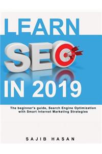 Learn SEO in 2019, The beginner's guide, Search Engine Optimization with Smart Internet Marketing Strategies