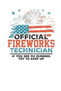 Official Fireworks Technician If you see me Running try to keep up