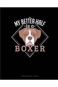 My Better Half Is A Boxer