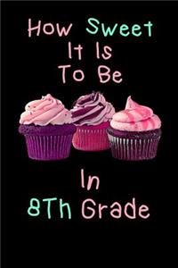 How Sweet It Is To Be In 8th Grade