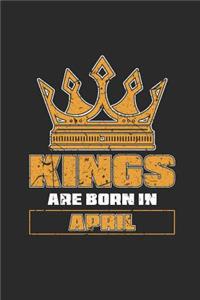 Kings Are Born In April