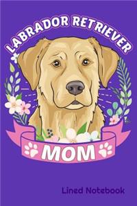 LABRADOR RETRIEVER MOM Lined Notebook