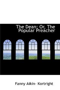 The Dean; Or, the Popular Preacher