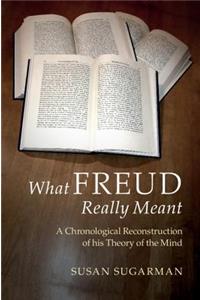 What Freud Really Meant