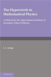 Hypercircle in Mathematical Physics: A Method for the Approximate Solution of Boundary Value Problems