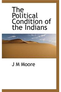 The Political Condition of the Indians