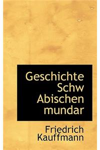 Geschichte Schw Abischen Mundar