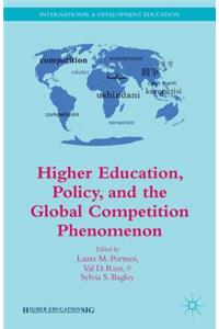 Higher Education, Policy, and the Global Competition Phenomenon