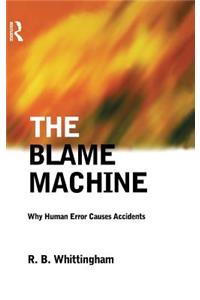 The Blame Machine: Why Human Error Causes Accidents