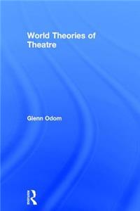 World Theories of Theatre