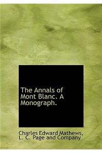 The Annals of Mont Blanc. a Monograph.