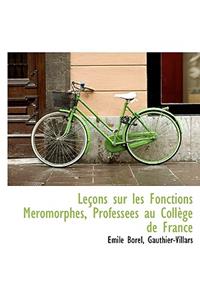 Leçons Sur Les Fonctions Méromorphes, Professées Au Collège de France