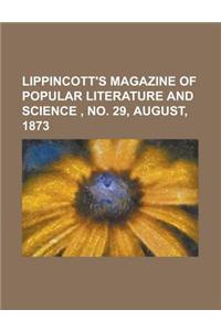 Lippincott's Magazine of Popular Literature and Science, No. 29, August, 1873