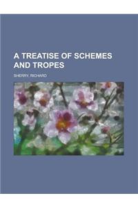 A Treatise of Schemes and Tropes