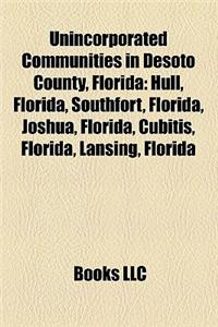 Unincorporated Communities in Desoto County, Florida