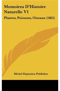 Memoires D'Histoire Naturelle V1