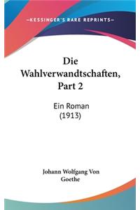 Die Wahlverwandtschaften, Part 2