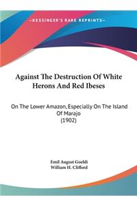 Against the Destruction of White Herons and Red Ibeses