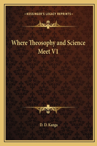 Where Theosophy and Science Meet V1