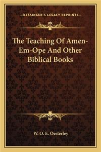 Teaching of Amen-Em-Ope and Other Biblical Books